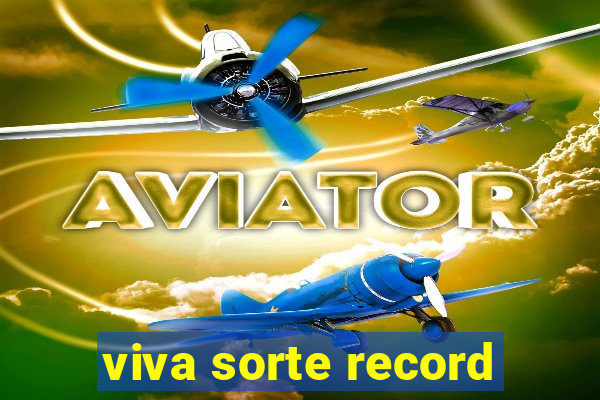 viva sorte record